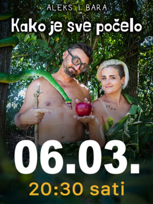 KAKO JE SVE POČELO 06.03., 20:30h