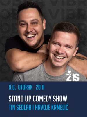 STAND UP COMEDY SHOW TIN SEDLAR I HRVOJE KRMELIĆ 9.6., 20h