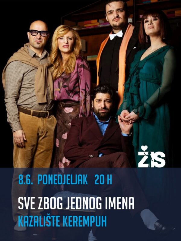 SVE ZBOG JEDNOG IMENA 8.6., 20h